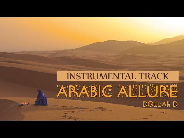 "Arabic Allure" by Dollar D - Latest Motivational Instrumental Track 2023 - Music for Reels