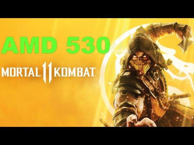 AMD 530 Gaming Mortal Kombat 11 Benchmark