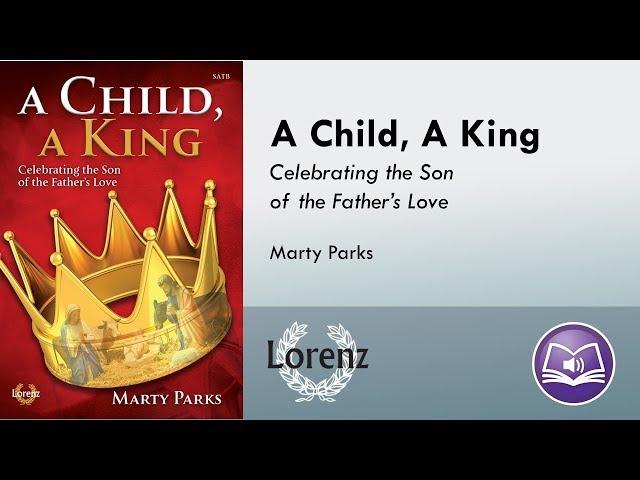 A Child, A King (SATB/SAB) - Marty Parks