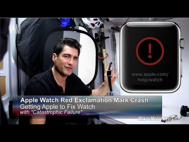 Apple Watch Red Exclamation Mark Crash - Getting Apple to Fix if for Free