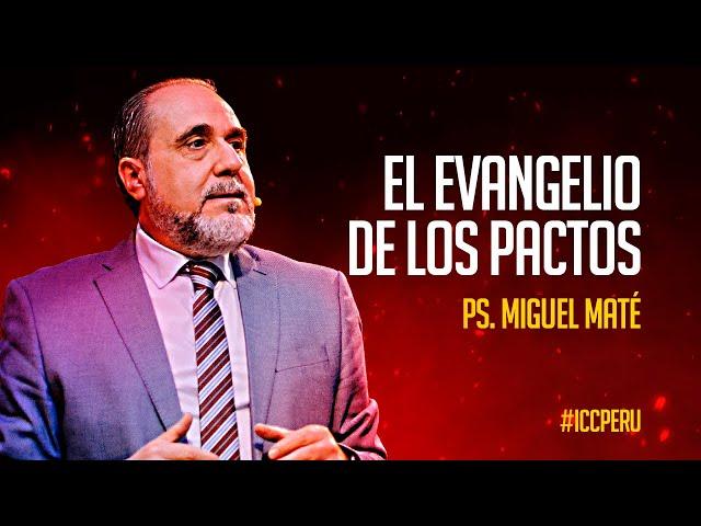 El evangelio de los pactos - Ps. Miguel Maté #iccperu #predicas #predicas #iccencasa #viral #iglesia