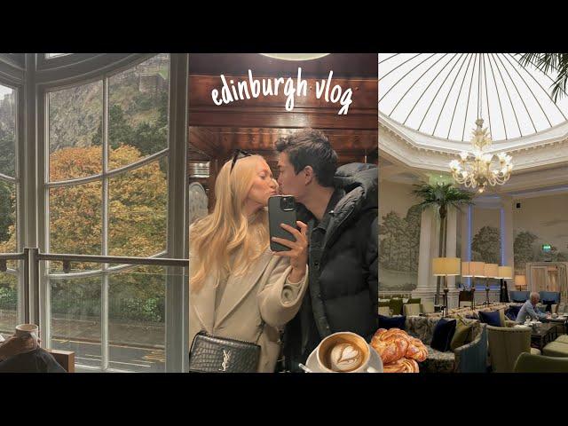 edinburgh vlog: where we ate, the best coffee & staying at the balmoral