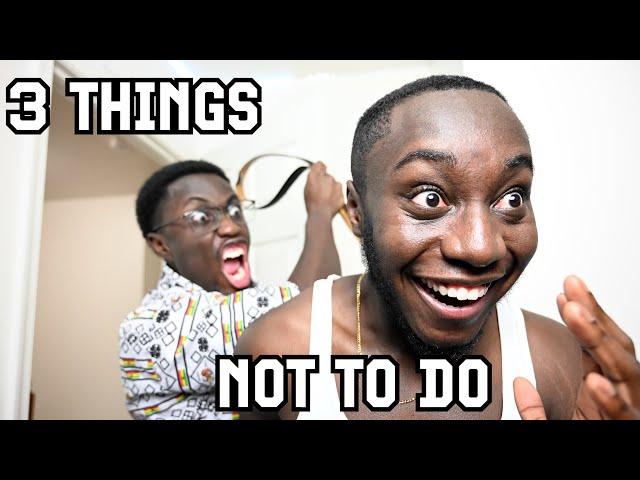 NEVER DO THESE 3 THINGS IN AN AFRICAN HOME