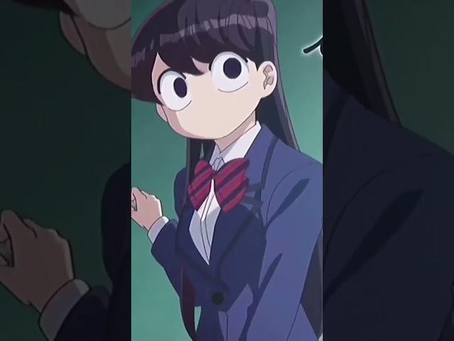 Komi-san Edit  || Anime:- Komi can't communicate