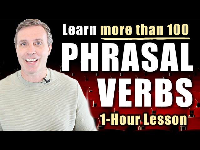 1-HOUR LESSON - Learn Over 100 English Phrasal Verbs