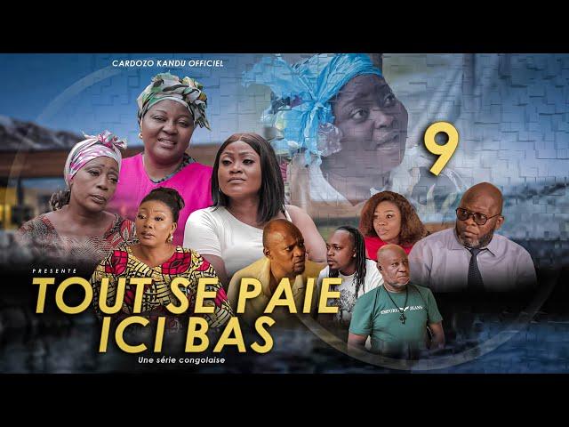 TOUT SE PAIE ICI BAS I EPISODE 9 I SERIE CONGOLAISE I NOUVEAUTE 2024