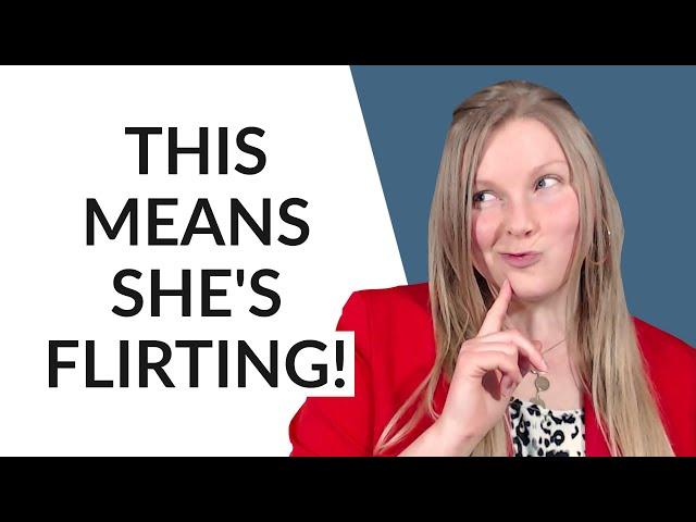 HOW TO TELL IF A GIRL LIKES YOU  SIGNS SHE’S FLIRTING WITH YOU!