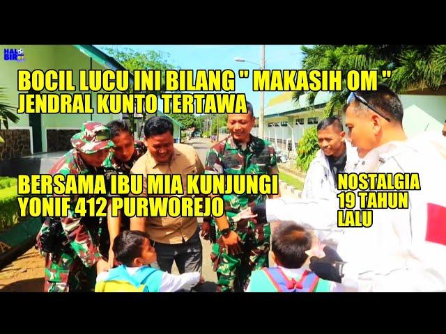 BOCIL INI BILANG " MAKASIH OM " JENDRAL KUNTO TERTAWA BERSAMA IBU MIA  KUNJUNGI YONIF 412 PURWOREJO