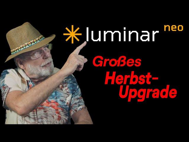 Hält es, was es verspricht? Das LUMINAR NEO Herbst-Upgrade? | Alle Neuheiten im Praxisvideo