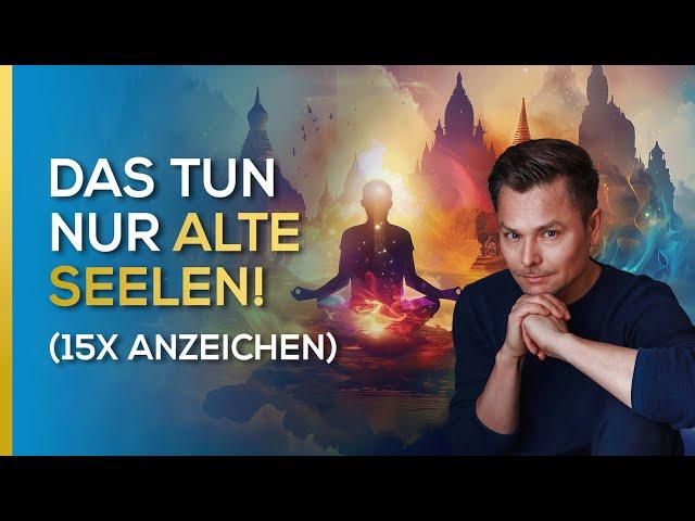 Das tun nur alte Seelen! (15x Anzeichen) | Maxim Mankevich