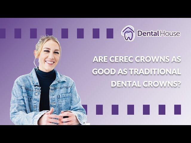 Are Cerec Crowns As Good As Traditional Crowns