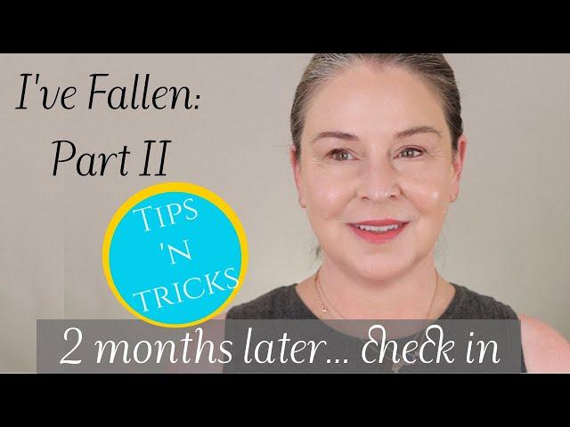 I've Fallen:  The Follow-Up!  Chatty Checking-In on My Progress & Helpful Tips