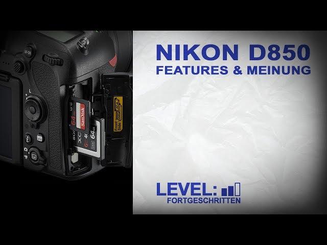 Nikon D850 Feature und Meinung