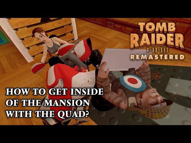  How to get Inside of the Mansion with the Quad! (Glitch) Tomb Raider I-III Remastered