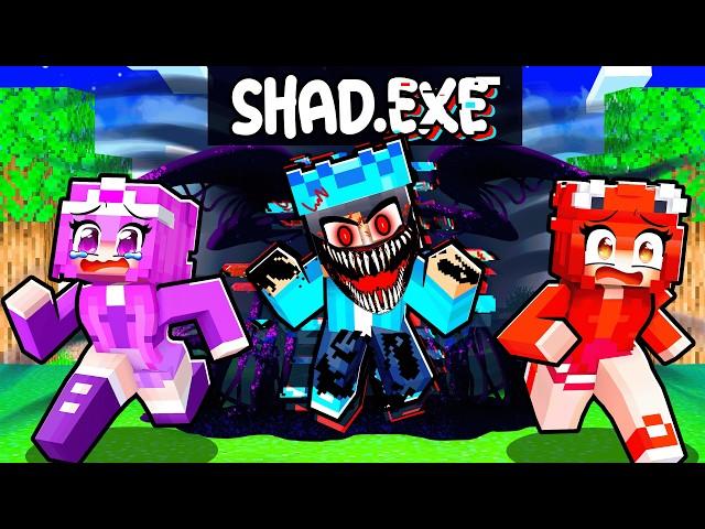 Shad is .EXE in Minecraft..