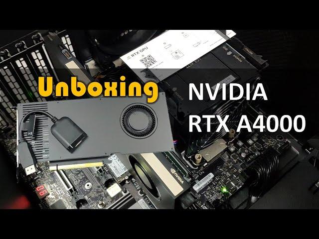 NVIDIA RTX A4000 Unboxing