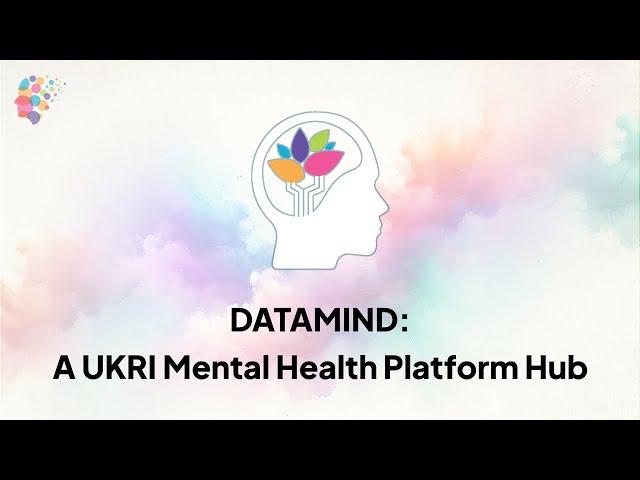 DATAMIND: a UKRI Mental Health Platform Hub