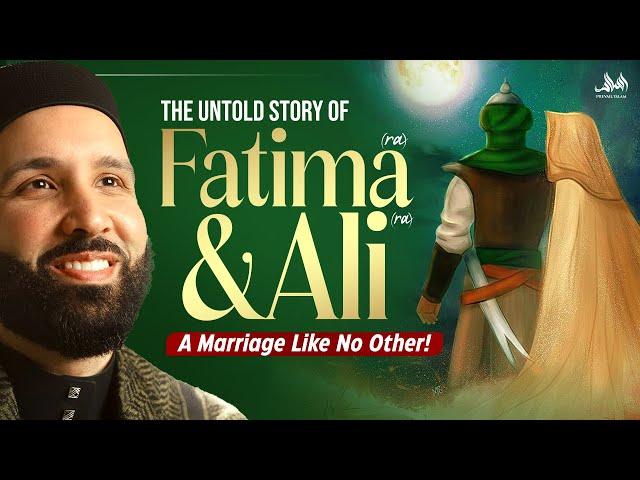 The Untold Story of Fatima (RA) and Ali (RA) A Marriage Like No Other!