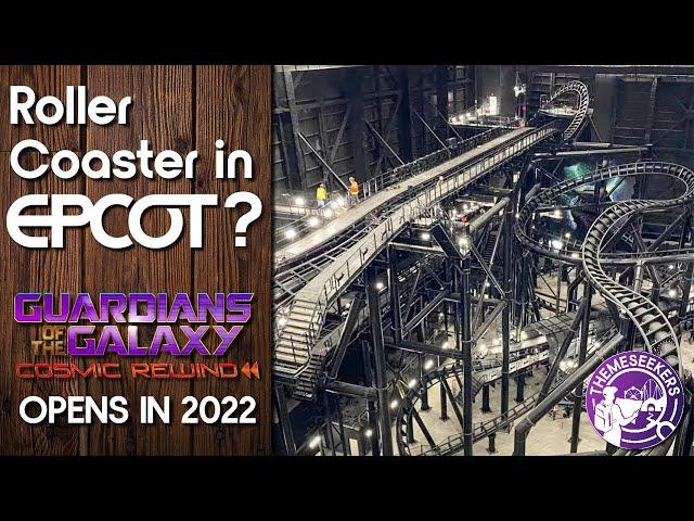 A New Roller Coaster in EPCOT? Guardians of the Galaxy: Cosmic Rewind opens in 2022