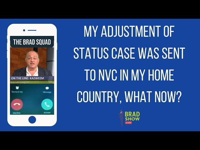 My Adjustment of Status Case Was Sent To NVC In My Home Country, What Now?