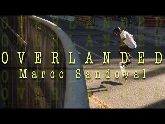 Loaded Boards | Overlanded with Marco Sandoval