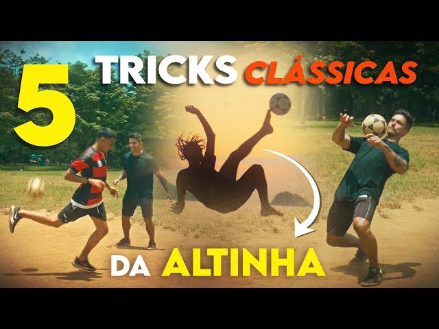 5 MANOBRAS CLÁSSICAS DA ALTINHA!