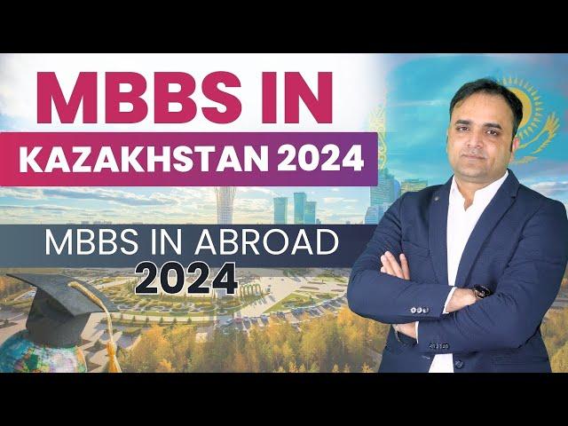 Mbbs in Kazakhstan 2024| Mbbs Kazakhstan 2024| Study Mbbs in Kazakhstan 2024| Mbbs in Abroad 2024