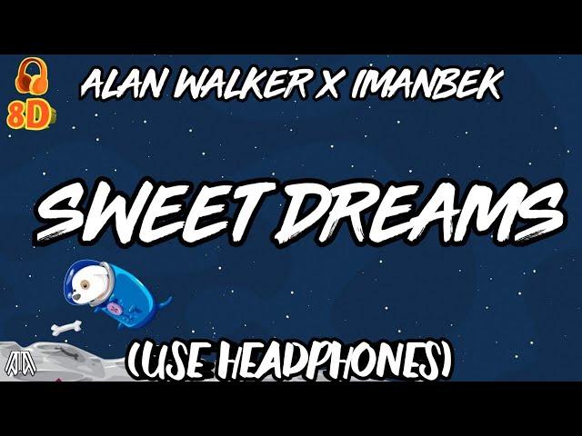 Alan Walker x Imanbek - Sweet Dreams ( 8D Use Headphones )