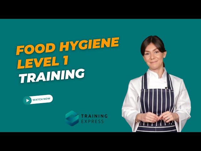 Food Hygiene Basics | Introduction to Food Hygiene Level 1