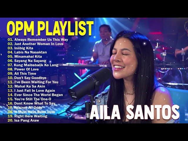 Nonstop Slow Rock Love Song 2024 Cover By AILA SANTOS  Always Remember Us This WayOPM Love Songs