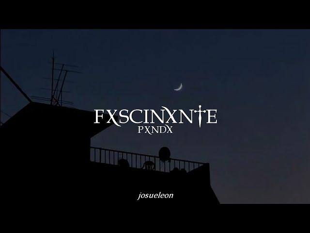 PXNDX - Fascinante - Letra