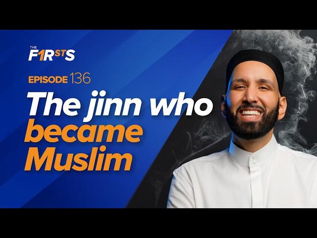 The Jinn Who Became Muslim | The Firsts | Sahaba Stories | Dr. Omar Suleiman