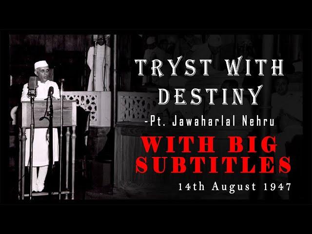 Tryst with Destiny- Speech by Pt. Jawaharlal Nehru with Big Subtitles and Clean Audio