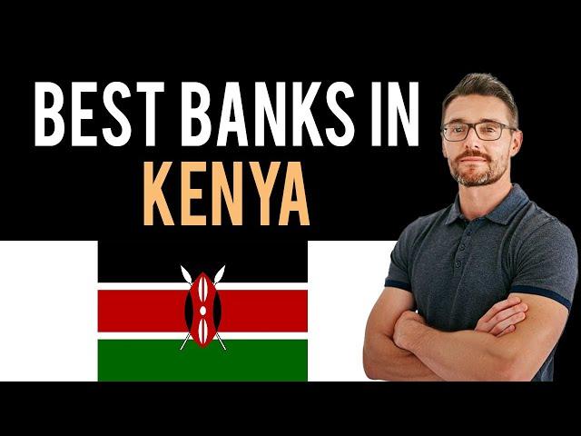  The 3 Best Banks in Kenya (Full Guide) - Open Bank Account