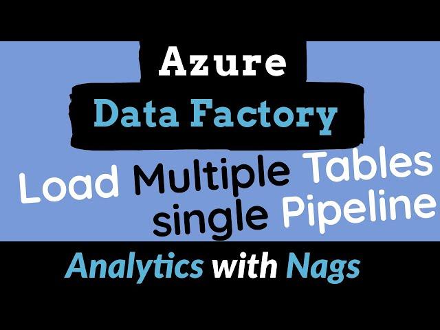 Load Multiple Tables Into Target Using a Single Pipeline | Dynamic Pipeline in Azure Data factory(8)