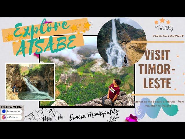 [English Video] Explore ATSABE│Ermera Municipality│Visit Timor-Leste  │dirciasjourney