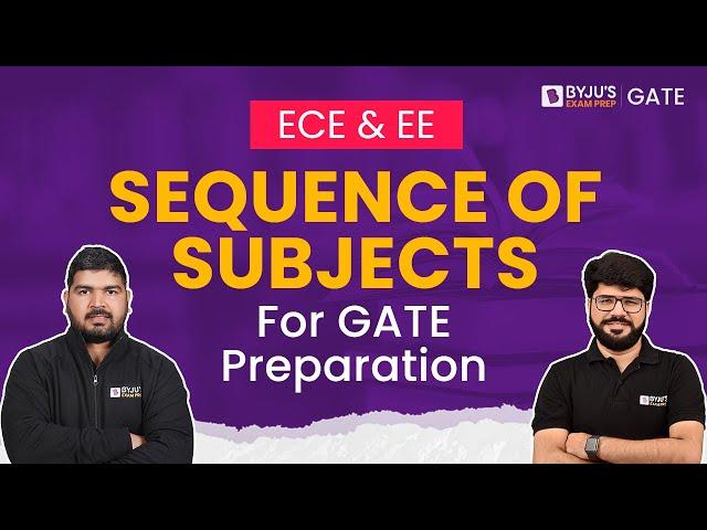 Sequence of Subjects for GATE Preparation | GATE ECE & EE | BYJU'S GATE