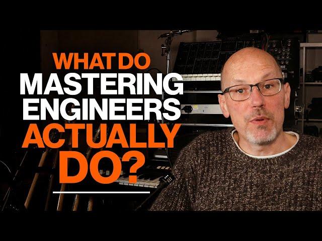 What Do Mastering Engineers Actually Do?