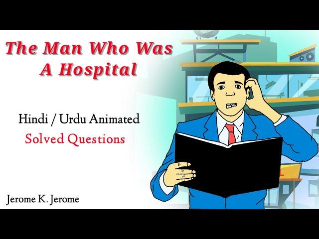 The Man Who Was A Hospital | 12th class | Summary | Question Answers | Hindi | Urdu | animated.