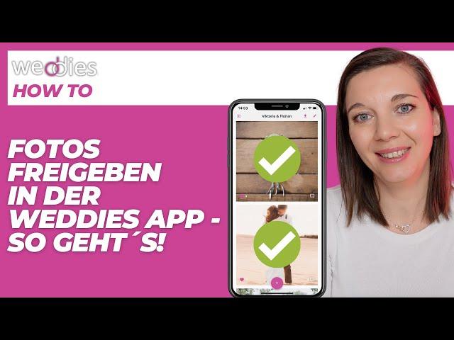 Fotos freigeben in der weddies Hochzeitsfoto App - so geht's!