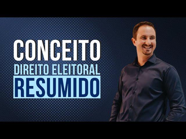 Conceito | Direito Eleitoral Resumido