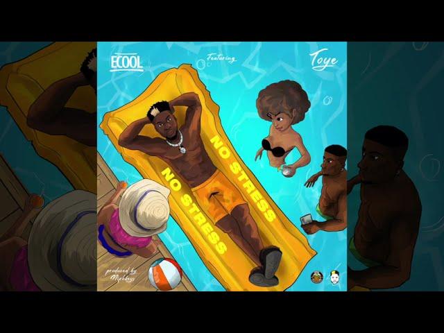 ECool feat Toye - No Stress (Official Audio)