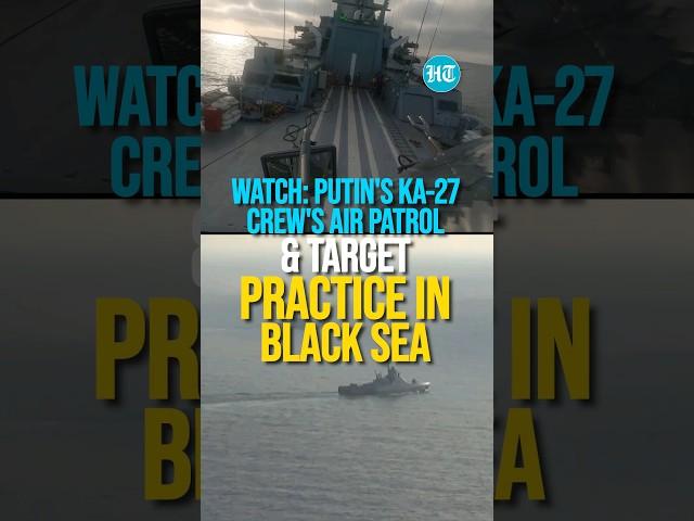 Watch: Putin's Ka-27 Crew's Air Patrol & Target Practice In Black Sea