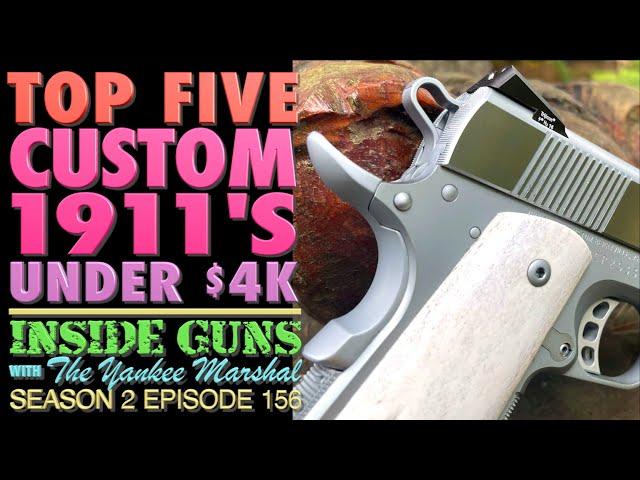 TOP FIVE Custom 1911's Under $4k!