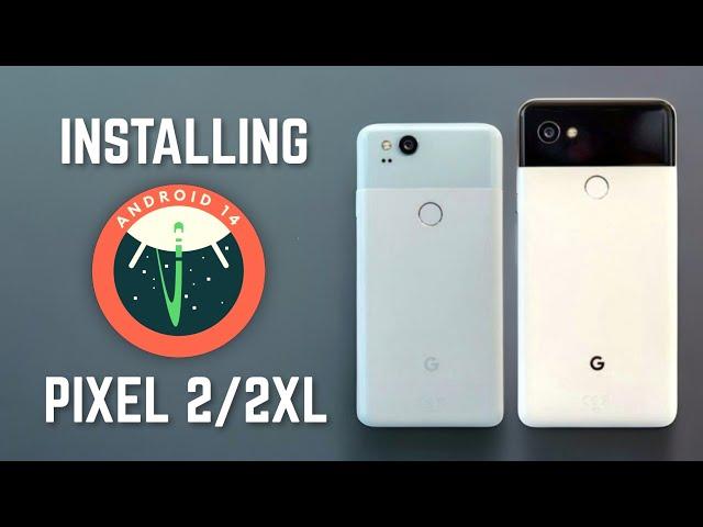 I UPGRADED Google Pixel 2 / Pixel 2 XL to Android 14 – Here's How!