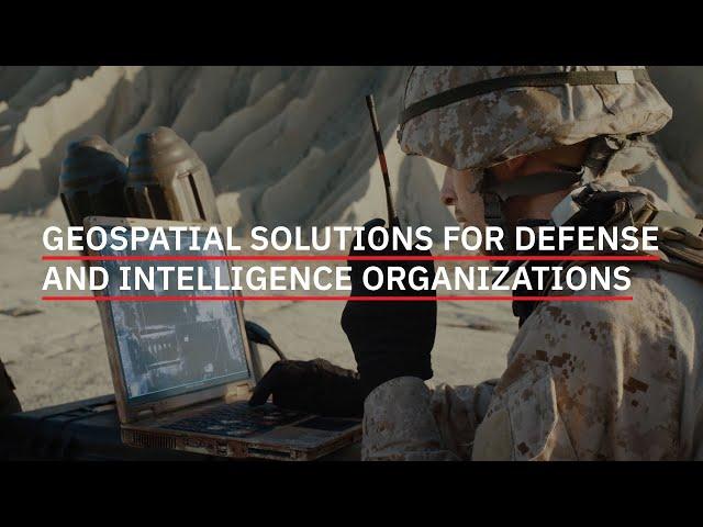 Geospatial Solutions for Defense & Intelligence Organizations