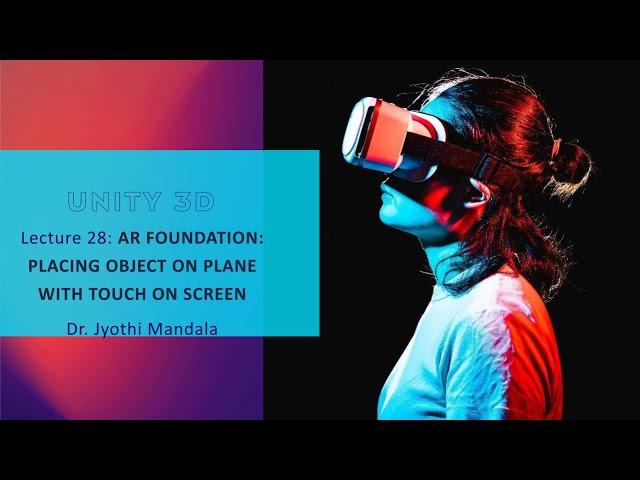 UNITY 3D: Lecture #28:  AR Foundation: Placing Object on plane with touch Interaction