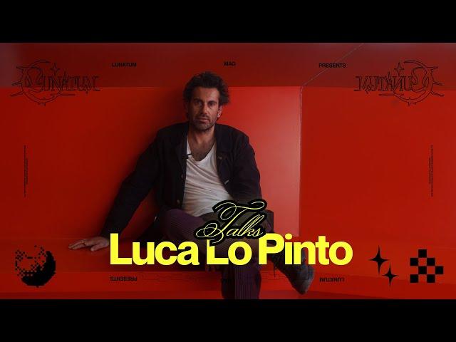 A talk with Luca Lo Pinto