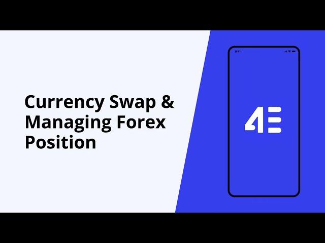 4E Tutorial 01丨Currency Swap & Managing Forex Position