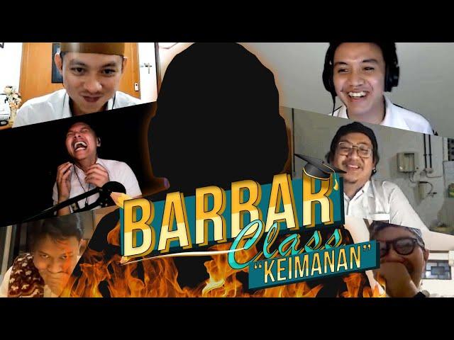 #BarBarClass EPS3: " Guru Keimanan" (feat Tretan Muslim)